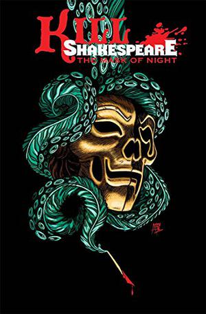 Kill Shakespeare, Vol. 4: The Mask of Night by Conor McCreery
