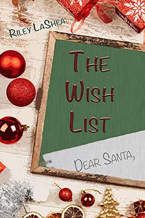 The Wish List by Riley Lashea