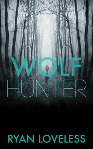 Wolf Hunter by Ryan Loveless