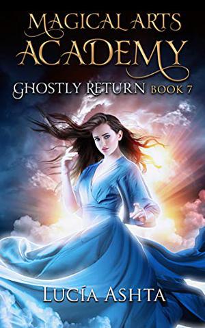 Ghostly Return (Magical Arts Academy #7)