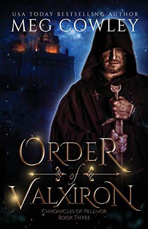 Order of Valxiron: A Sword & Sorcery Epic Fantasy by Meg Cowley