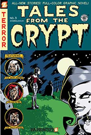 Tales from the Crypt #3: Zombielicious (Tales from the Crypt Graphic Novels #3)