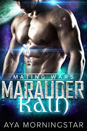 Marauder Kain (Mating Wars #5)