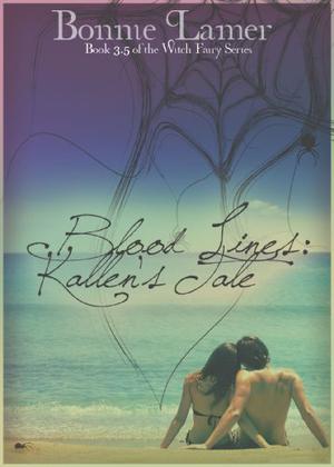 Blood Lines: Kallen's Tale: Book 3.5 of The Witch Fairy Series (Witch Fairy #3.5)
