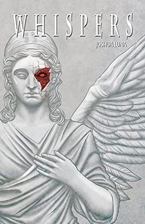 Whispers by Joshua Luna