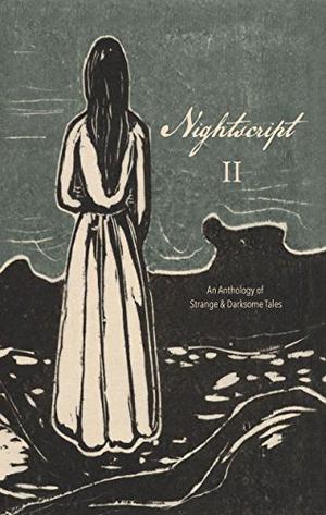 Nightscript Volume 2 by C.M. Muller, Michael Griffin, Kristi DeMeester, Christopher Slatsky, J.T. Glover, Eric J. Guignard, Malcolm Devlin, Gwendolyn Kiste, Ralph Robert Moore, Christopher Ropes, Steve Rasnic Tem, Jason A. Wyckoff, Gordon White, Nina Shepardson, Kurt Fawver, Rowley Amato, Charles Wilkinson, H.V. Chao, Daniel Mills, Rebecca J. Allred, Matthew M. Bartlett, José Cruz, Gordon B. White
