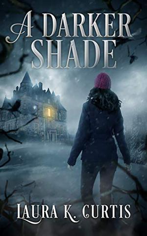 A Darker Shade by Laura K. Curtis