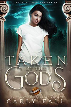 Taken by the Gods by Carly Fall