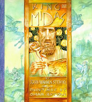 King Midas: A Golden Tale by John Warren Stewig, Omar Rayyan