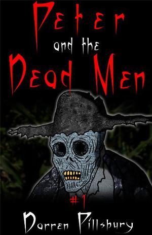 Peter And The Dead Men (Peter and the Monsters #1)