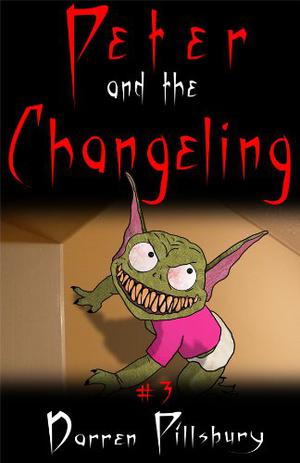 Peter And The Changeling (Peter and the Monsters #3)