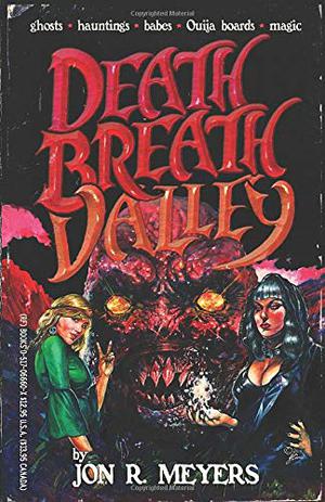 Death Breath Valley by Jon R. Meyers