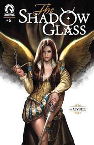 The Shadow Glass #6 by Aly Fell