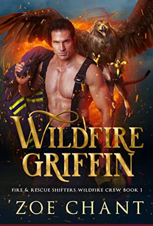 Wildfire Griffin (Fire & Rescue Shifters: Wildfire Crew #1)