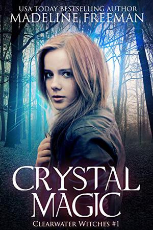 Crystal Magic (Clearwater Witches #1)