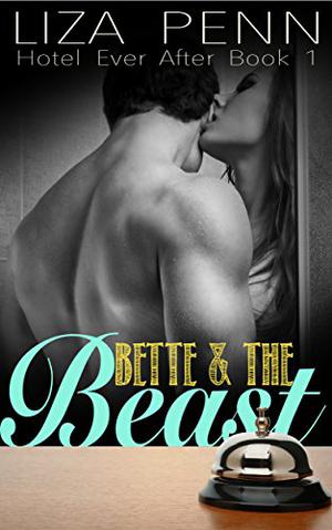 Bette & the Beast by Liza Penn