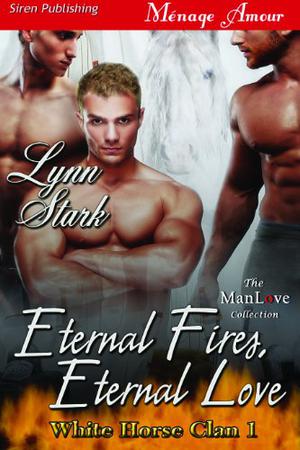 Eternal Fires, Eternal Love (White Horse Clan #1)
