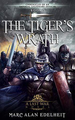 The Tiger’s Wrath by Marc Alan Edelheit