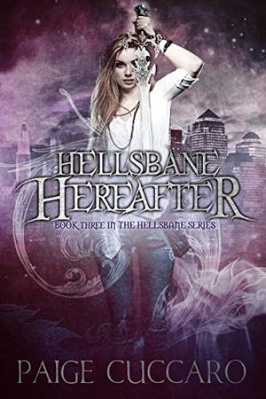Hellsbane Hereafter by Paige Cuccaro