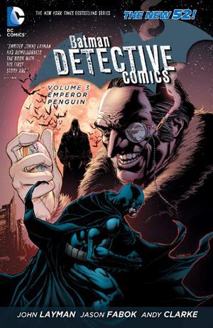 Batman : Empereur Pingouin (Detective Comics 2011 Single Issues #13-18)