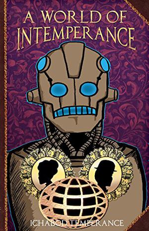 A World of Intemperance (The Adventures of Ichabod Temperance #2)