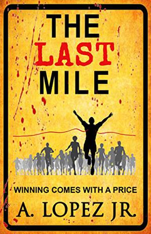 The Last Mile by A. Lopez Jr.