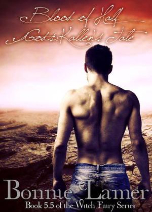 Blood of Half Gods: Kallen's Tale: Book 5.5 of The Witch Fairy Series (Witch Fairy #5.5)