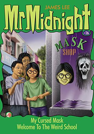 My Cursed Mask / Welcome To The Weird School (Mr. Midnight #26)