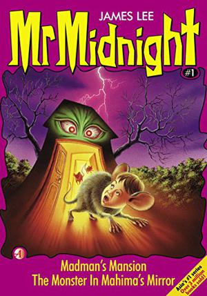 Madman's Mansion / The Monster in Mahima's Mirror (Mr. Midnight #1)