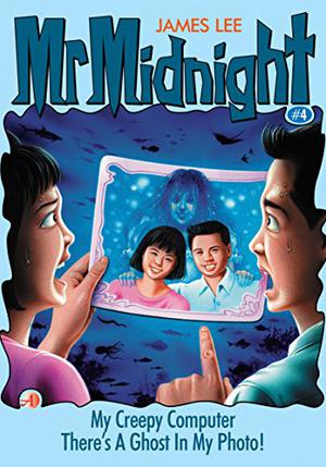 My Creepy Computer / There's a Ghost in My Phone! (Mr. Midnight #4)