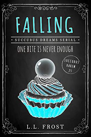 Falling: Succubus Dreams Serial (Succubus Dreams #3)