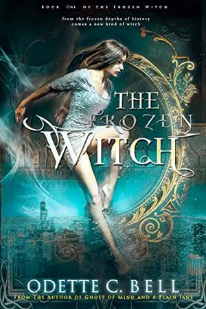 The Frozen Witch #1 by Odette C. Bell