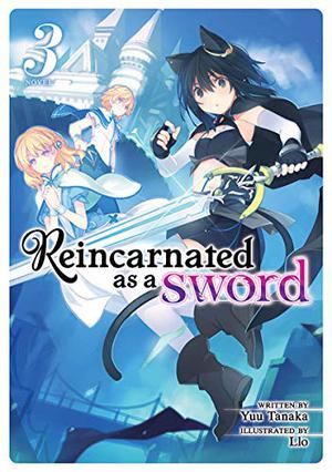Reincarnated as a Sword  (Light Novel) Vol. 3 (Reincarnated As A Sword Light Novels #3)