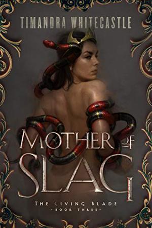 Mother of Slag (The Living Blade #3)