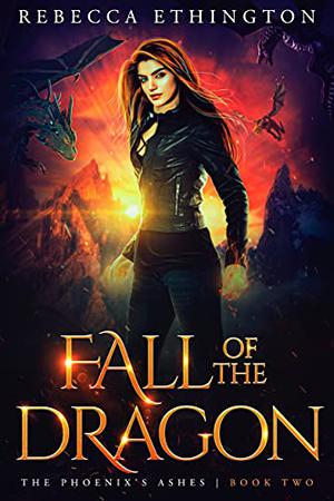 Fall of the Dragon (The Phoenix's Ashes #2)