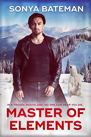 Master of Elements by Sonya Bateman