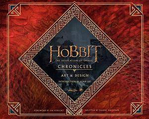 The Hobbit: The Desolation of Smaug - Chronicles III: Art & Design (The Hobbit Chronicles #3)