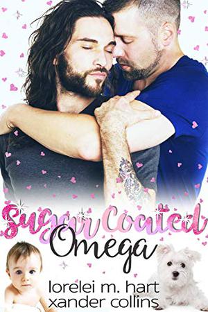 Sugar Coated Omega by Lorelei M. Hart, Xander Collins