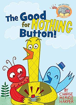 The Good for Nothing Button (Elephant & Piggie Like Reading! #3)