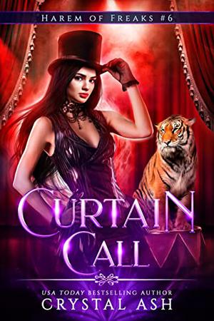 Curtain Call: A Reverse Harem Paranormal Romance (Harem of Freaks #6)