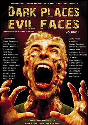 Dark Places, Evil Faces Volume II by Mark Lumby, Clive Barker, Joe R. Lansdale, Ramsey Campbell, Graham Masterton, Jack Ketchum, Stephen Laws, Matt Hickman, Mark Cassell, Terry Grimwood, Andrew Lennon, Kevin J. Kennedy, J.C. Michael, Pippa Bailey, Myk Pilgrim, C.H. Baum, Ryan Harville