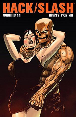 Hack/Slash Volume 11: Marry, F**k, Kill (Hack/Slash #11)
