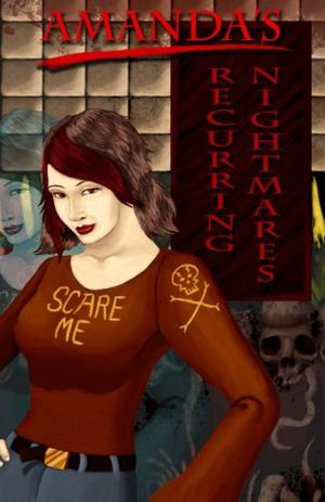 Amanda's Recurring Nightmares by Nicole Castle-Kelly, Ken MacGregor, Michael Cieslak, MontiLee Stormer, Justin Holley, Robert C. Eccles, Sean M. Davis