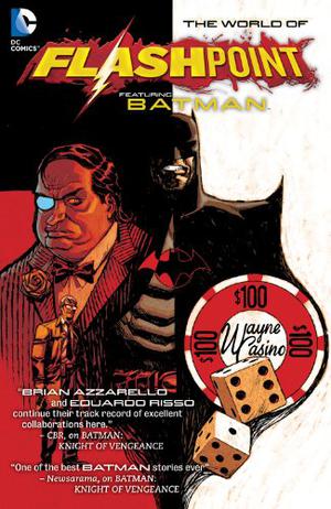 Flashpoint: The World of Flashpoint Featuring Batman by Brian Azzarello, J.T. Krul, Jimmy Palmiotti, Peter Milligan
