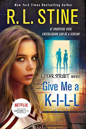 Give Me a K-I-L-L: A Fear Street Novel (Fear Street Relaunch #6)