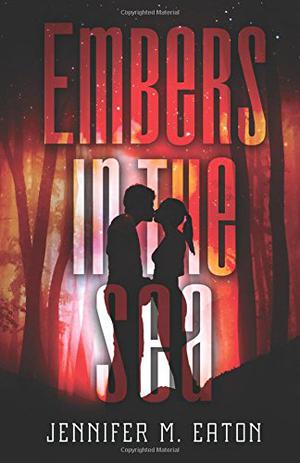 Embers in the Sea by Jennifer M. Eaton