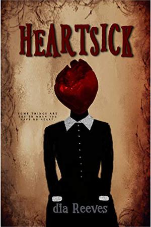 Heartsick by Dia Reeves