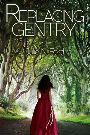 Replacing Gentry by Julie N. Ford