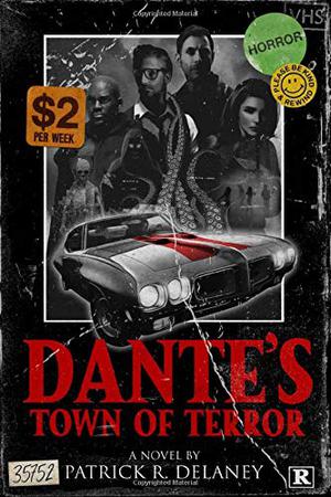 Dante's Town of Terror by Patrick R. Delaney