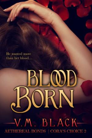 Blood Born by V.M. Black